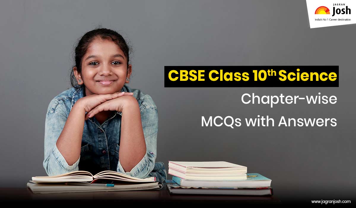 CBSE Class 10 Science MCQs: Important for 2024-2025 Exams, Download in PDF