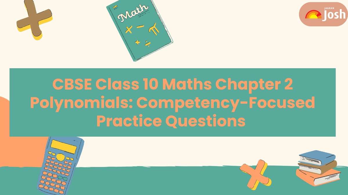 CBSE Class 10 Maths Competency-Based Questions With Answers 2024-25: Chapter 2 Polynomials Free PDF Download 