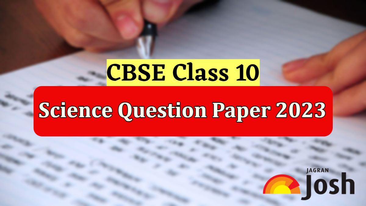 CBSE Clas 10 Science Question Paper 2023: Important for 2024 Exam Preparations