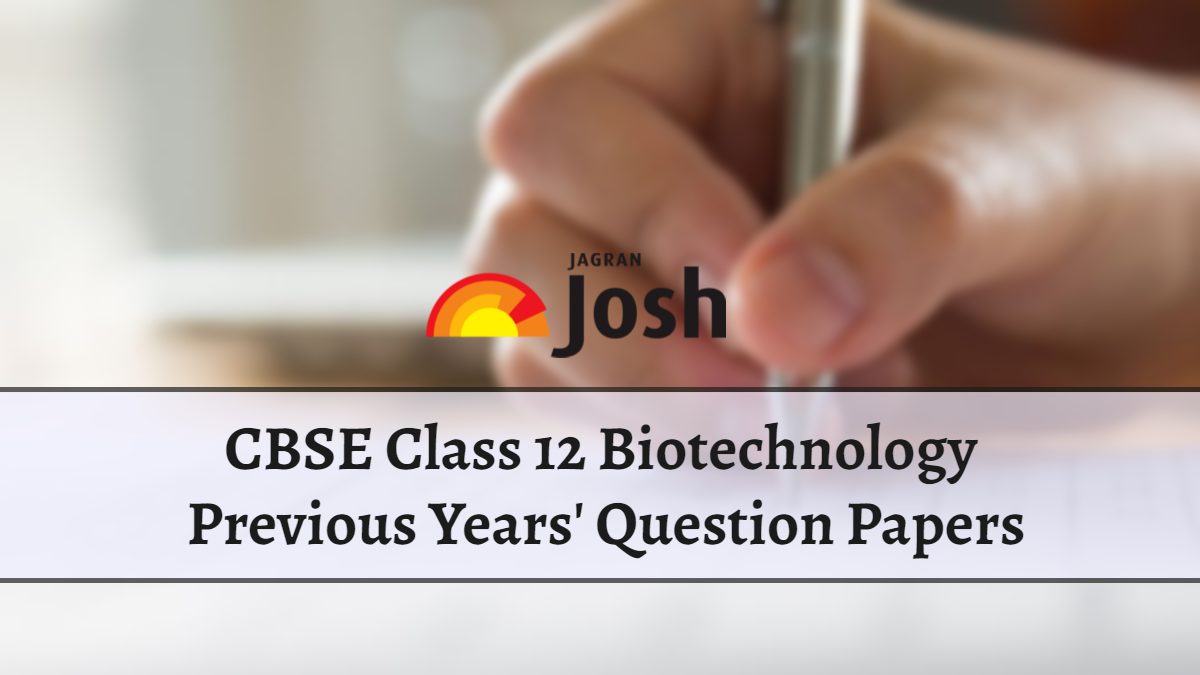 CBSE Class 12 Biotechnology Question Papers PDF: Best for 2024 Exam Preparations