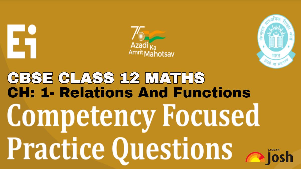 CBSE Class 12 Maths Competency-Based Questions With Answer Key 2024-25: Chapter 1 Relations and Functions FREE PDF Download