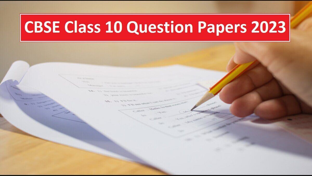 CBSE Class 10 Board Exam 2024: Solve Previous Year's Question Papers for Last Minute Revision