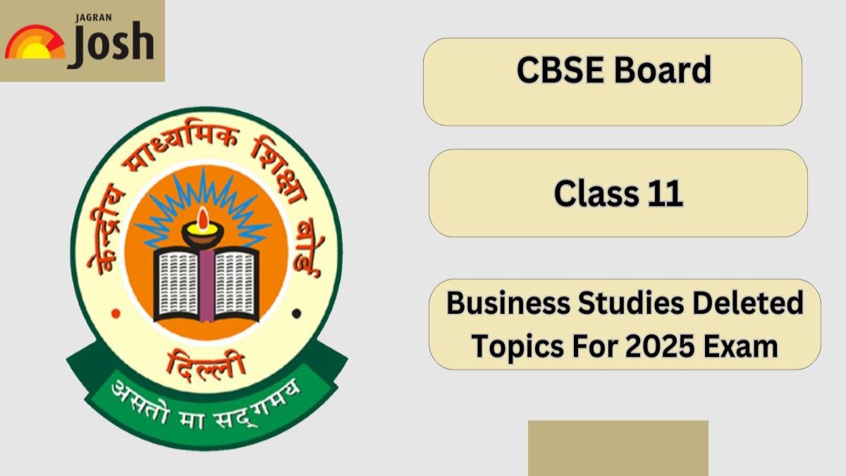 CBSE Class 11 Business Studies Deleted Syllabus 2025: Check The Deleted And Updated Topics Here!