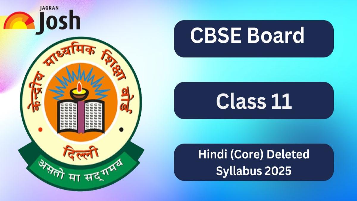 CBSE Class 11 Hindi (Core) Deleted Syllabus 2025: Check Deleted Topics Here! 