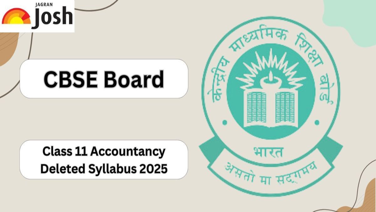 CBSE Class 11 Accountancy Deleted Syllabus 2025: Check Deleted Topics Here! 