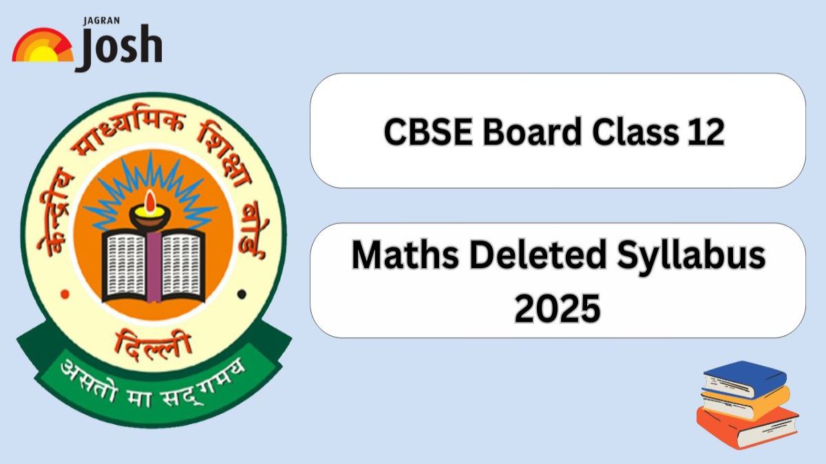 CBSE Class 12 Maths Deleted Syllabus 2025: Check Deleted Topics Here! 