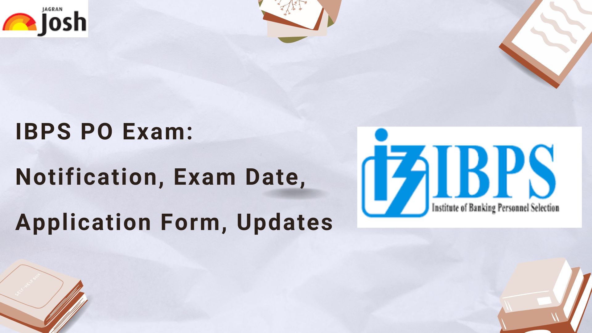 IBPS PO 2024: Notification (Out), Exam Date, Apply Online, Eligibility