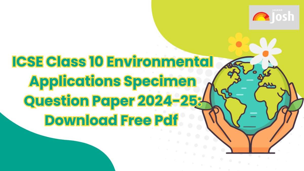 ICSE Class 10 Environmental Applications Specimen Question Paper 2024-25: Download PDF With Marking Scheme 