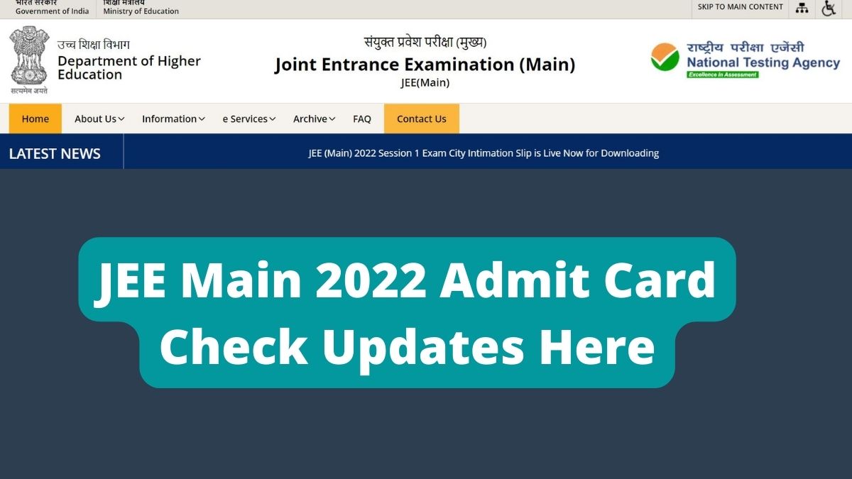 JEE Main 2022 Admit Card Live: NTA JEE Main Session 1 Hall Ticket Expected today @jeemain.nta.nic.in