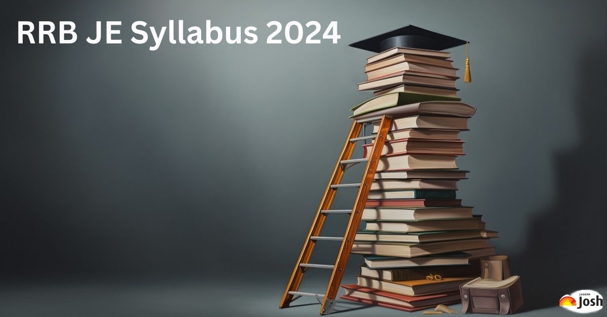 RRB JE Syllabus 2024 and Exam Pattern Download PDF for CBT 1, 2 and Technical Abilities