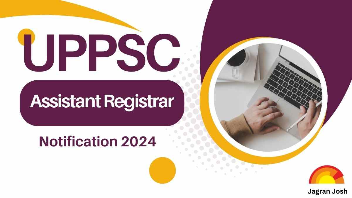 UPPSC Assistant Registrar Online link 2024 Active: यूपीपीएससी में सहायक कुल सचिव के पदों पर निकली भर्ती, यहाँ चेक करें पूरी डिटेल्स 