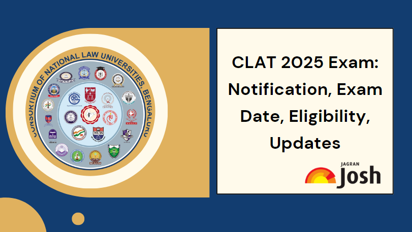 CLAT 2025: Exam Date (OUT), Eligibility, Syllabus, Exam Pattern, Cut Off 